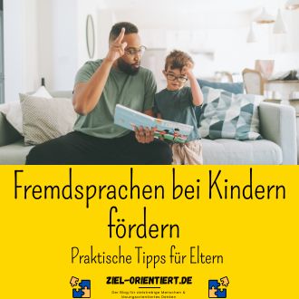 Fremdsprachen bei Kindern fördern - Praktische Tipps für Eltern