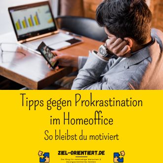 Tipps gegen Prokrastination im Homeoffice - So bleibst du motiviert